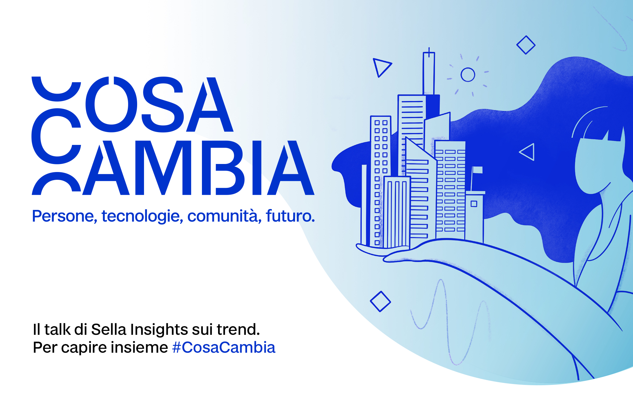 immagine Al via #CosaCambia, il talk di Sella Insights sui nuovi trend. Nella prima puntata 